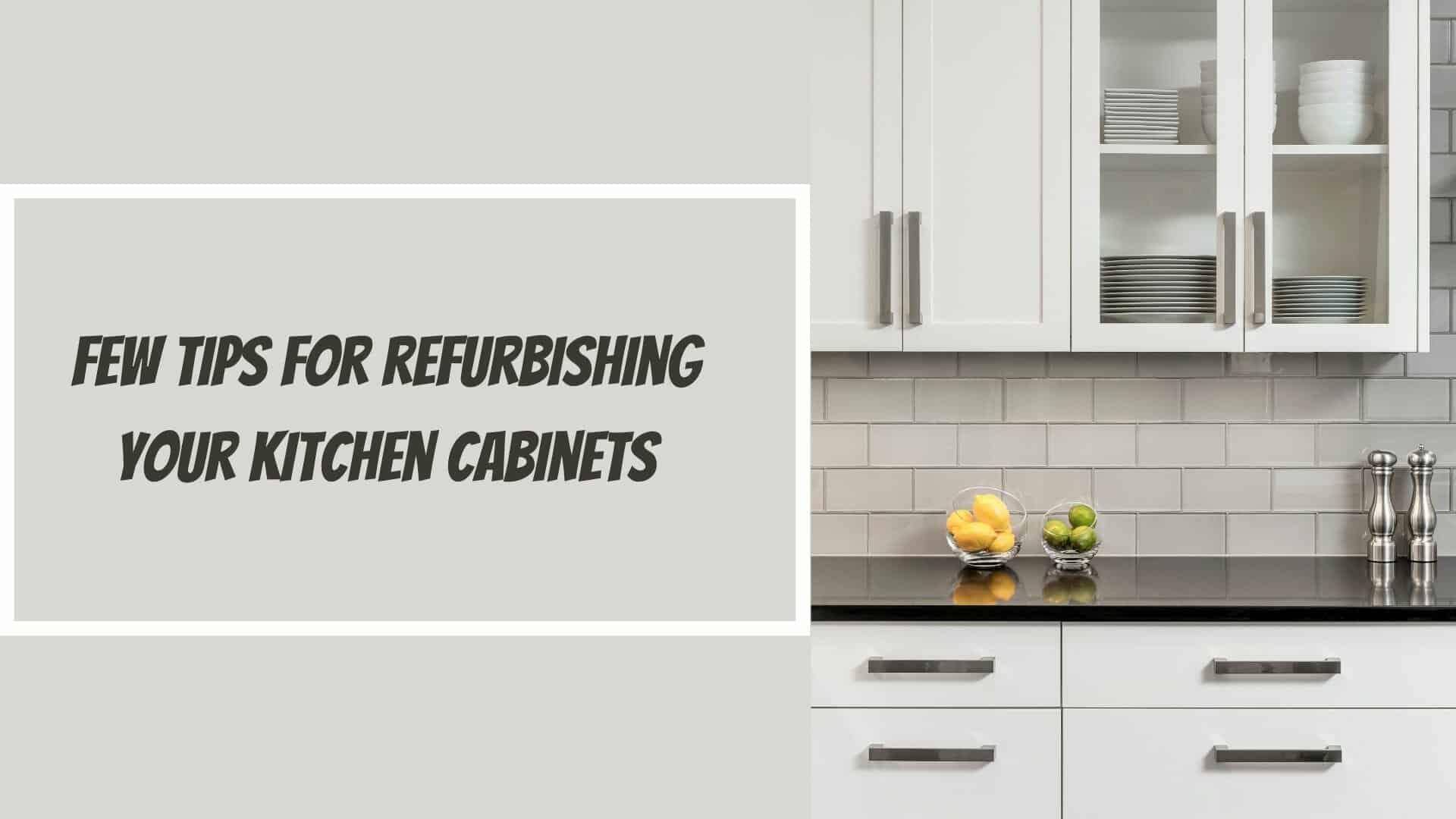 The 8 Step Guide to Refurbishing your Kitchen Cabinets