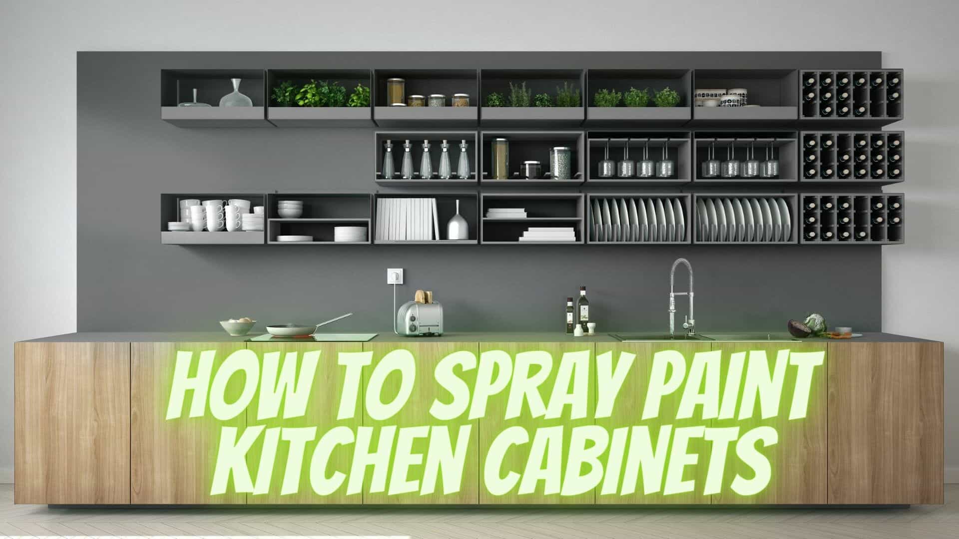 How to Spray Paint Kitchen Cabinets